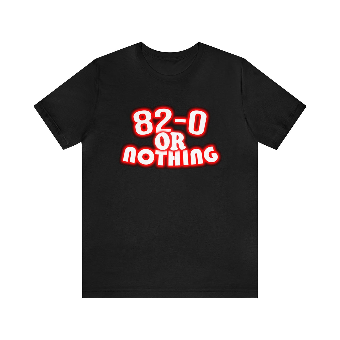 "82-0 Or Nothing" Black Tee