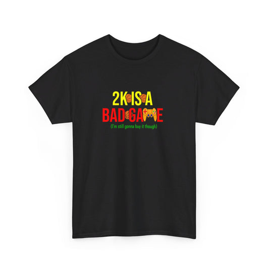 "2K is a bad game" Black Tee