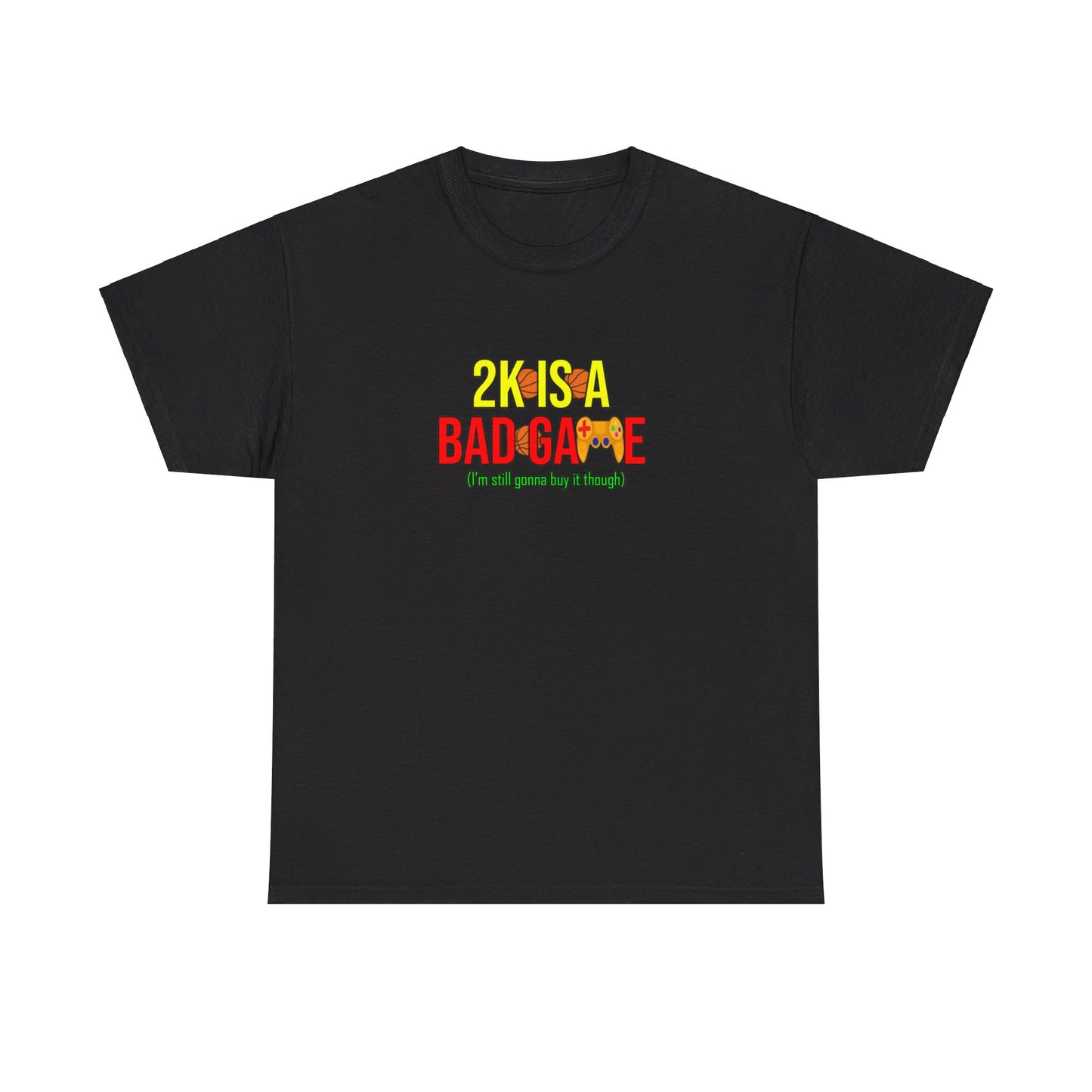 "2K is a bad game" Black Tee