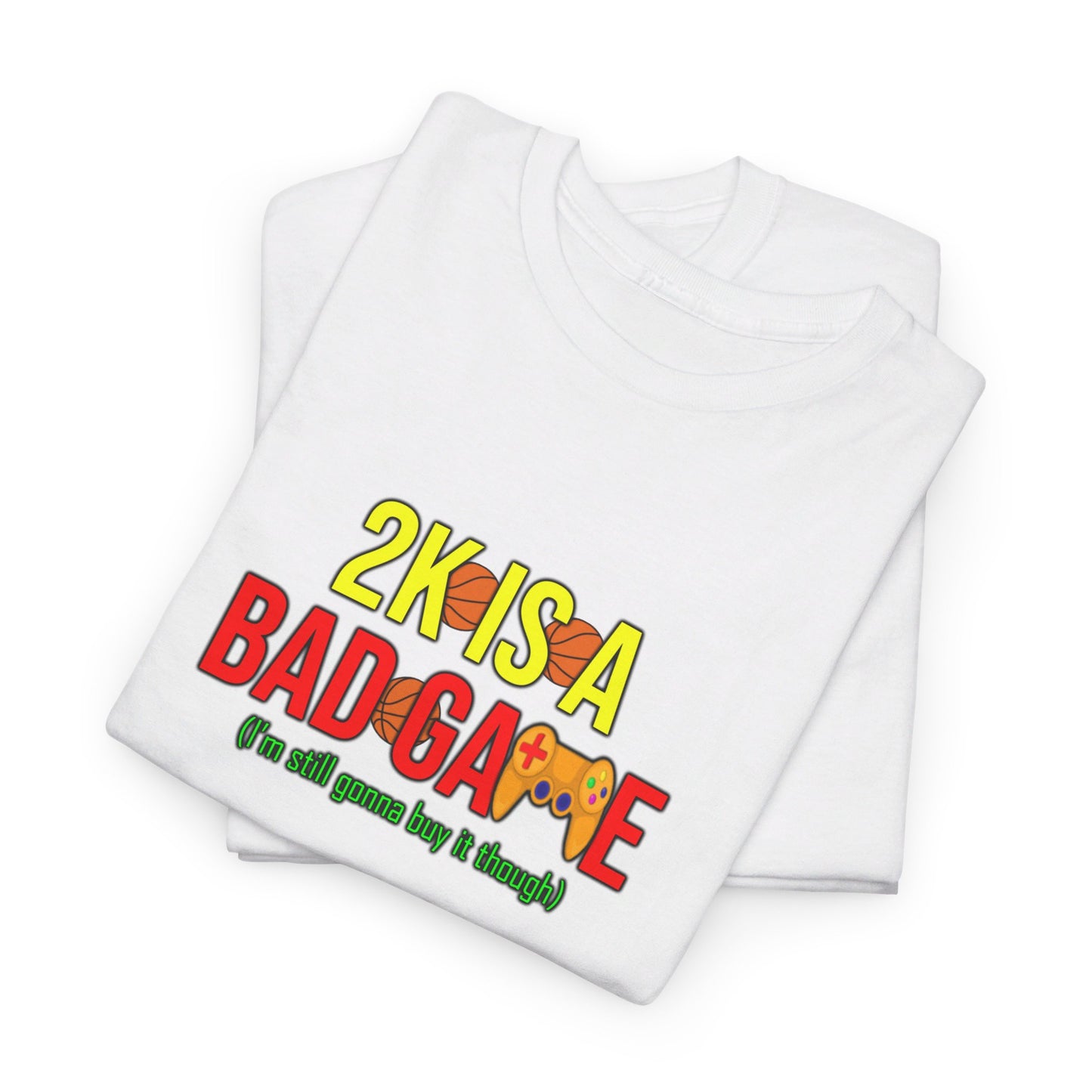 "2K is a bad game" White Tee