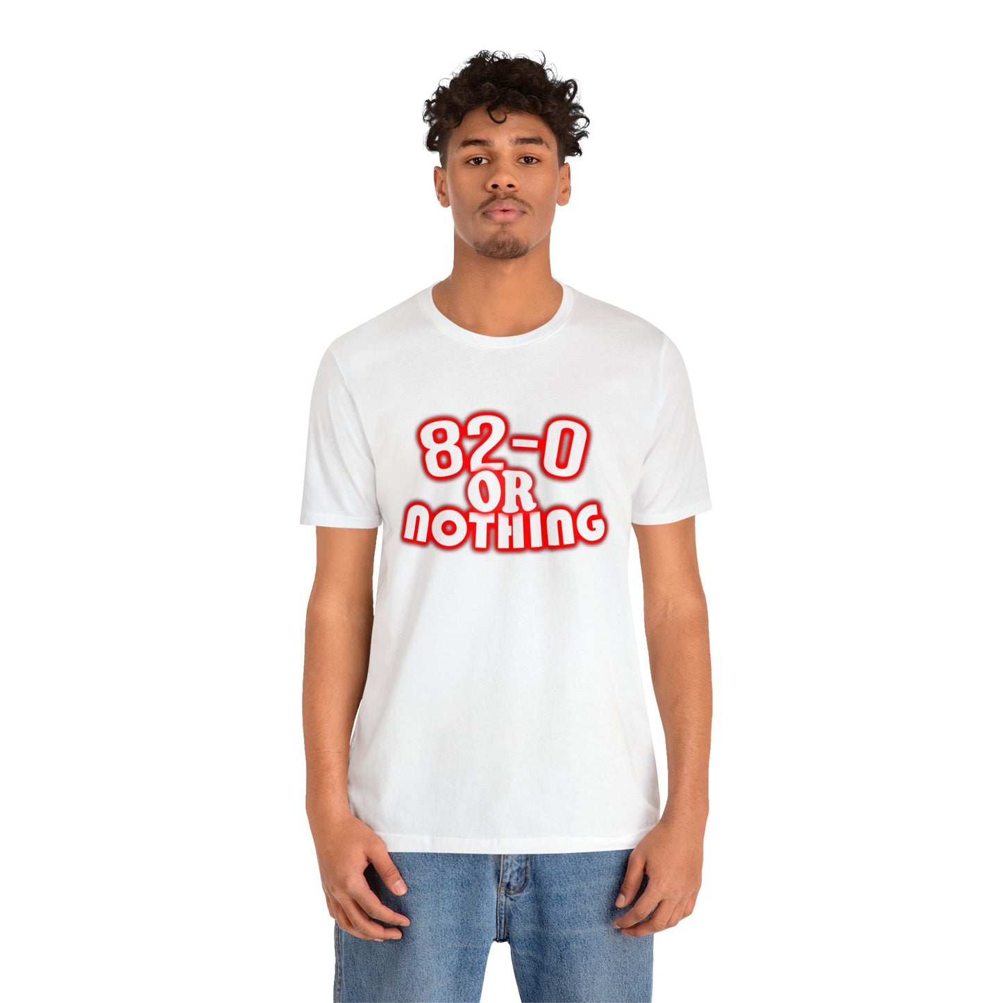 "82-0 Or Nothing" White Tee