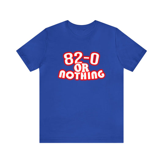 "82-0 Or Nothing" Blue Tee